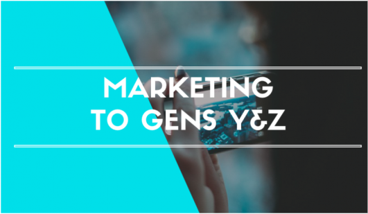 Marketing to Gens Y&Z